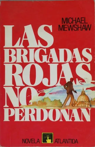 Libro usado en venta: Las Brigadas Rojas no perdonan de Michael Mewshaw; editorial Atlántida impreso en 1986 realizamos envios a todo el mundo.1