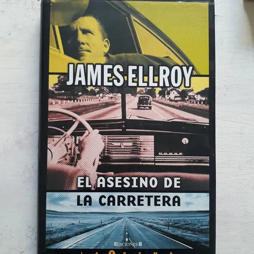 Libro usado en venta: El asesino de la carretera (Tapa Dura) de James Ellroy; editorial Ediciones B impreso en 2008 realizamos envios a todo el mundo.1