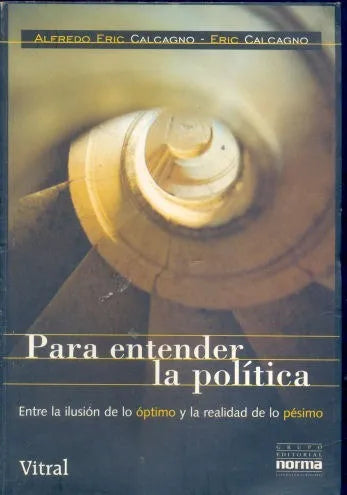 Libro usado en venta: Para entender la politica de Eric Calcagno - Alfredo Eric Calcagno; editorial Norma impreso en 1999 envios a todo el mundo.1
