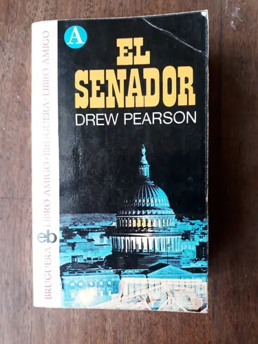 Libro usado en venta: El senador de Drew Pearson; editorial Bruguera impreso en 1975 realizamos envios a todo el mundo.1
