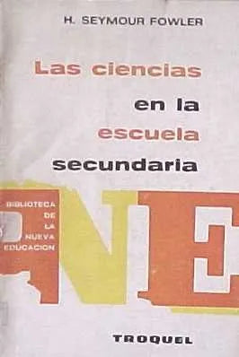 Libro usado en venta: Las ciencias en la escuela secundaria de H. Seymour Fowler; editorial Troquel impreso en 1970 realizamos envios a todo el mundo.1