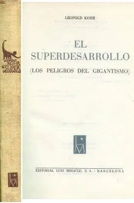 Libro usado en venta: El superdesarrollo (los peligros del gigantismo) de Leopold Kohr; editorial Luis Miracle impreso en 1965 envios a todo el mundo.1