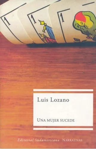 Libro usado en venta: Una mujer sucede de Luis Lozano; editorial Sudamericana impreso en 2005 realizamos envios a todo el mundo.1