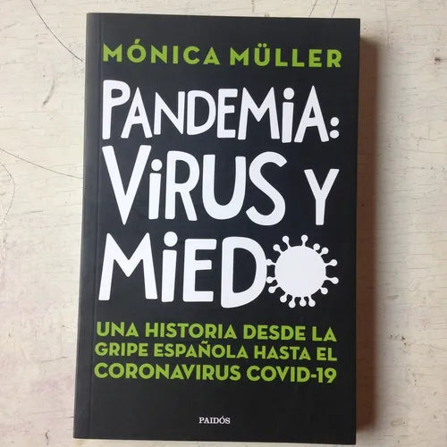 Libro usado en venta: Pandemia: Virus y miedo de Monica Muller; editorial Paidos impreso en 2020 realizamos envios a todo el mundo.1