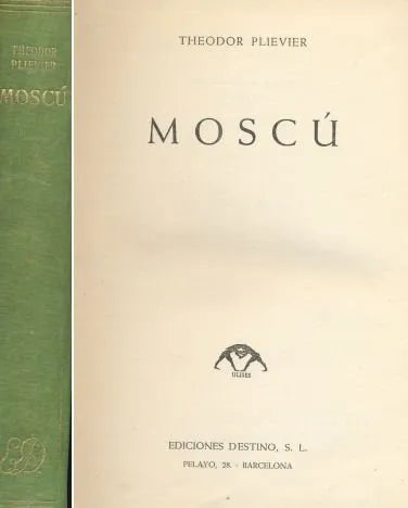 Libro usado en venta: Moscu de Theodor Plievier; editorial Destino impreso en 1953 realizamos envios a todo el mundo.1
