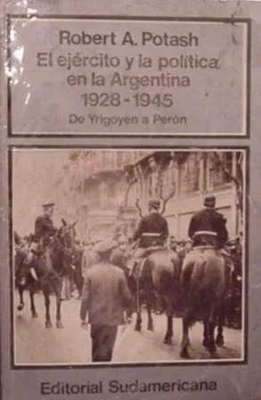 Libro usado en venta: El ejercito y la politica en la argentina (1928-1945) de Potash; editorial Sudamericana impreso en 1981.1