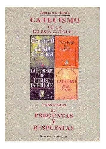 Libro usado en venta: Catecismo de la iglesia catolica (Compendiado en preguntas y respuestas) de Juan Larrea Holguin; Buenos Aires impreso en 19931.1
