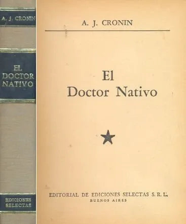 Libro usado en venta: El doctor nativo (Tapa gris) de Archibal J. Cronin; editorial Selectas impreso en 1966 realizamos envios a todo el mundo.1