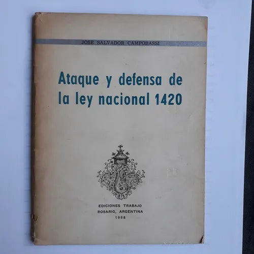 Libro usado en venta: Ataque y defensa de la ley nacional 1420 de Jose Salvador Campobassi; editorial Trabajo impreso en 1968 envios a todo el mundo.1