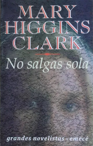 Libro usado en venta: No salgas sola de Mary Higgins Clark; editorial Emece impreso en 1993 realizamos envios a todo el mundo.1