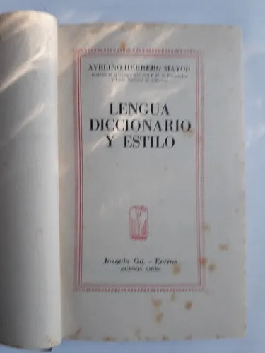 Libro usado en venta: Lengua diccionario y estilo de Avelino Herrero Mayor; editorial Joaquin Gil impreso en 1938 realizamos envios a todo el mundo.1