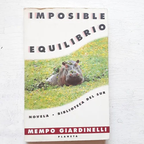 Libro usado en venta: Imposible equilibrio de Mempo Giardinelli; editorial Planeta impreso en 1995 realizamos envios a todo el mundo.1