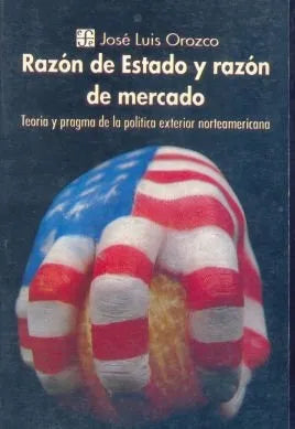 Libro usado en venta: Razon de Estado y razon de mercado de Jose Luis Orozco; editorial Fondo de Cultura Economica impreso en 1992.1