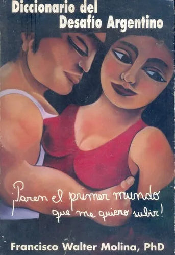 Libro usado en venta: Diccionario del Desafio Argentino de Francisco Walter Molina, PhD; editorial Dos Mundos impreso en 1996 envios a todo el mundo.1
