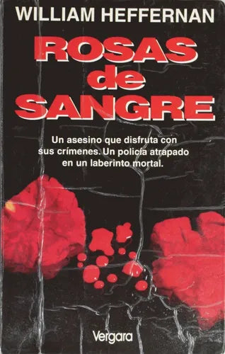Libro usado en venta: Rosas de sangre de William Heffernan; editorial Javier Vergara impreso en 1992 realizamos envios a todo el mundo.1