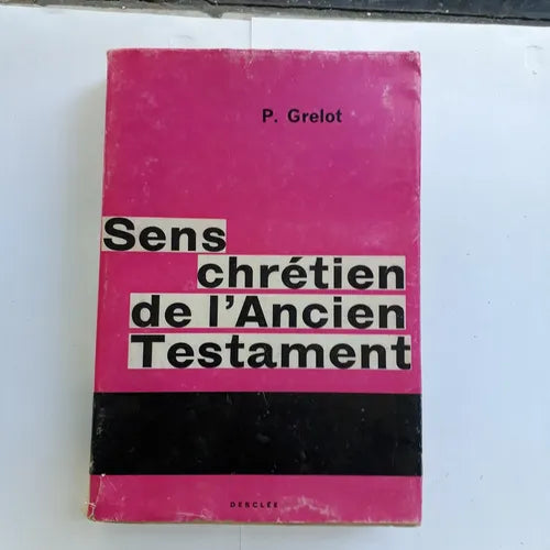 Libro usado en venta: Sens chretien de l'Ancien testament de P Grelot; editorial Desclee de Brouwer impreso en 1962 realizamos envios a todo el mundo.1