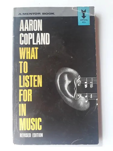 Libro usado en venta: What to listen for in music de Aaron Copland; editorial Mentor impreso en 1963 realizamos envios a todo el mundo.1