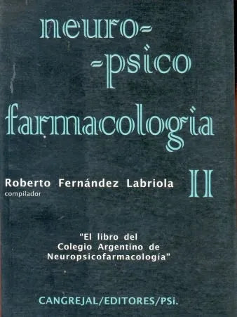 Libro usado en venta: Neuropsicofarmacologia II de Roberto Fernandez Labriola; editorial Cangrejal impreso en 1997 realizamos envios a todo el mundo.1