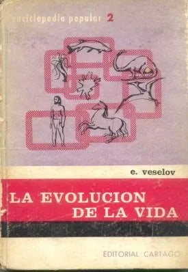 Libro usado en venta: La evolucion de la vida de E. Veselov; editorial Cartago impreso en 1964 realizamos envios a todo el mundo.1