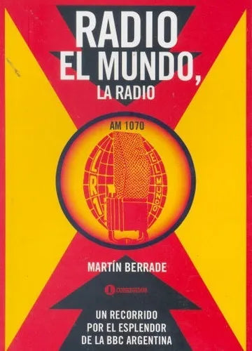 Libro usado en venta: El Mundo, la Radio de Martin Berrade; editorial Corregidor impreso en 2009 realizamos envios a todo el mundo.1