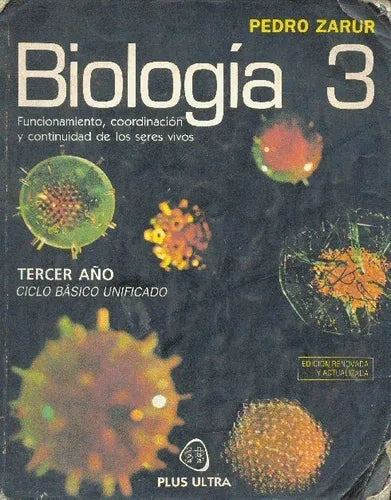 Libro usado en venta: Biologia 3 - Funcionamiento, coordinacion y continuidad de los seres vivos de Pedro Zarur; editorial Plus Ultra impreso en 1996.1