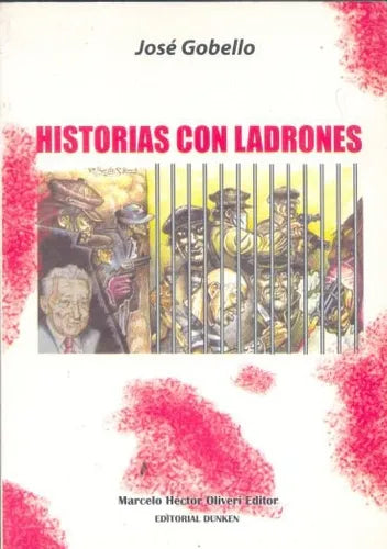 Libro usado en venta: Historias con ladrones de Jose Gobello; editorial Dunken impreso en 2004 realizamos envios a todo el mundo.1