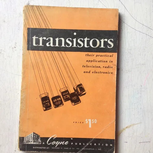 Libro usado en venta: Transistors their practical application in television, radio and electronics de Louis E. Garner; Coyne Electrical School 19561.1