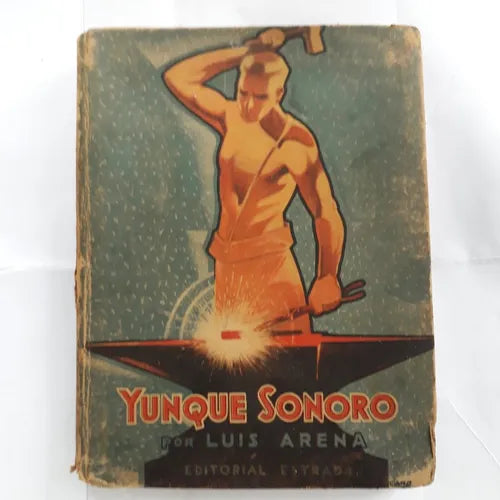 Libro usado en venta: Yunque sonoro de Luis Arena; editorial Angel Estrada impreso en 1944 realizamos envios a todo el mundo.1