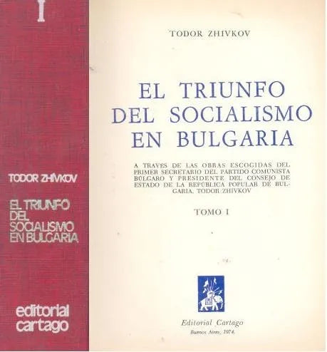 Libro usado en venta: El triunfo del socialismo en Bulgaria de Todor Zhivkov; editorial Cartago impreso en 1974 realizamos envios a todo el mundo.1