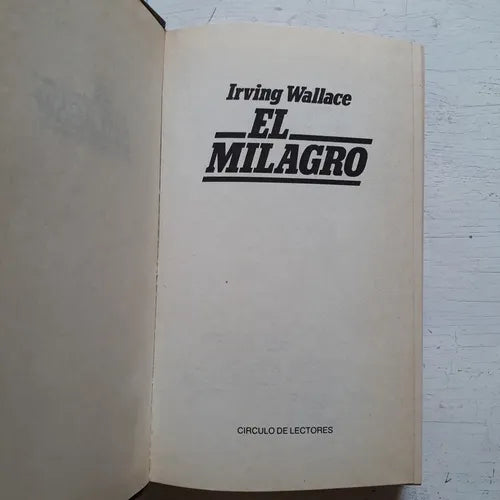 Libro usado en venta: El milagro (Sin sobrecubierta) de Irving Wallace; editorial Circulo de Lectores impreso en 1985 envios a todo el mundo.1