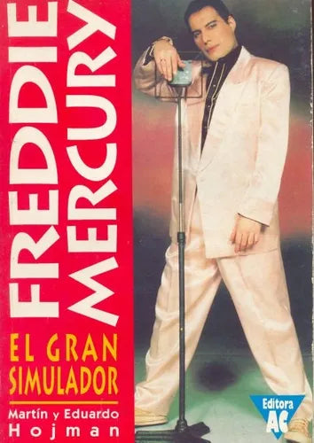 Libro usado en venta: Freddie Mercury - El gran simulador de Martin y Eduardo Hojman; editorial A. C. realizamos envios a todo el mundo.1