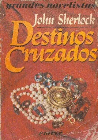 Libro usado en venta: Destinos cruzados de John Sherlock; editorial Emece impreso en 1987 realizamos envios a todo el mundo.1