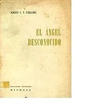Libro usado en venta: El angel desconocido de Alberto C. F. Cirigliano; editorial Guentala impreso en 1962 realizamos envios a todo el mundo.1