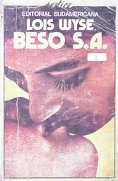 Libro usado en venta: Beso, sociedad anonima de Louis Wyse; editorial Sudamericana impreso en 1978 realizamos envios a todo el mundo.1
