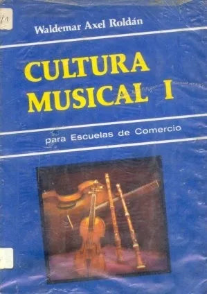 Libro usado en venta: Cultura musical 1 de Waldemar Axel Roldan; editorial El Ateneo impreso en 1981 realizamos envios a todo el mundo.1