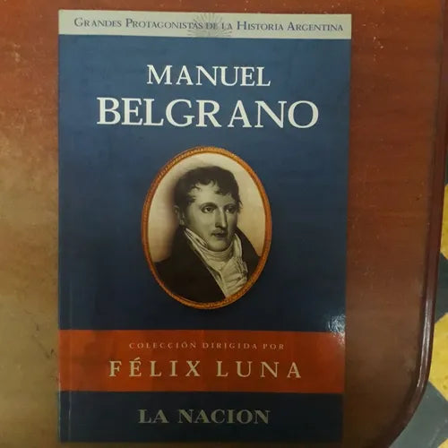 Libro usado en venta: Manuel Belgrano de Felix Luna; editorial Planeta impreso en 2004 realizamos envios a todo el mundo.1