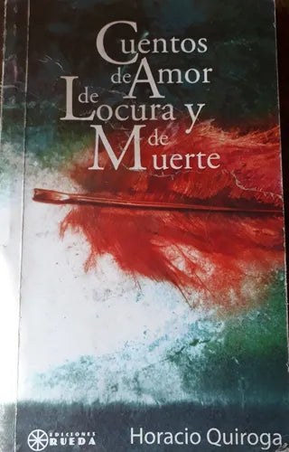 Libro usado en venta: Cuentos de amor de locura y de muerte de Horacio Quiroga; editorial Santiago Rueda impreso en 2005 envios a todo el mundo.1