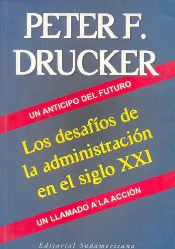 Libro usado en venta: Los desafios de la administracion en el siglo XXI de Peter F. Drucker; editorial Sudamericana impreso en 1999.1