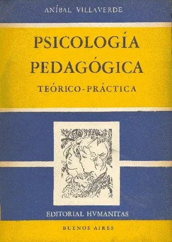 Libro usado en venta: Psicologia pedagogica - Teorica-practica de Anibal Villaverde; editorial Humanitas impreso en 1963 envios a todo el mundo.1