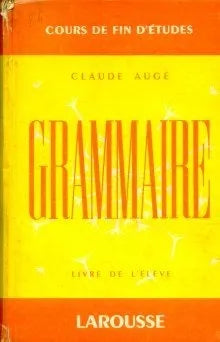 Libro usado en venta: Grammaire - Cours de fin d'etudes de Claude Auge; editorial Larousse impreso en 1954 realizamos envios a todo el mundo.1