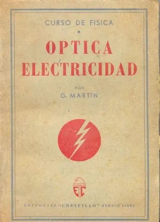 Libro usado en venta: Curso de Fisica - Optica, Electricidad de G. Martin; editorial Crespillo impreso en 1962 realizamos envios a todo el mundo.1