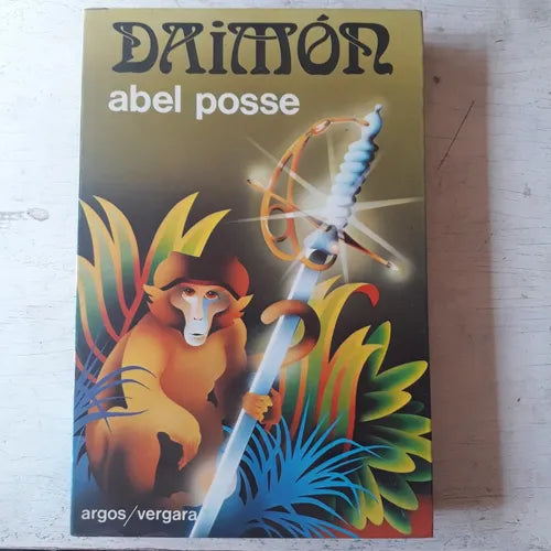 Libro usado en venta: Daimon de Abel Posse; editorial Argos - Vergara impreso en 1978 realizamos envios a todo el mundo.1