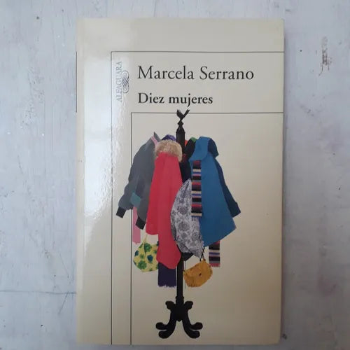 Libro usado en venta: Diez mujeres de Marcela Serrano; editorial Alfaguara impreso en 2011 realizamos envios a todo el mundo.1