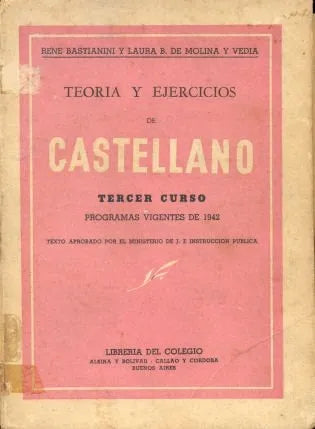 Libro usado en venta: Teoria y ejercicios de castellano de Rene Bastianini - Laura Molina y Vedia; editorial Libreria del Colegio impreso en 1944.1