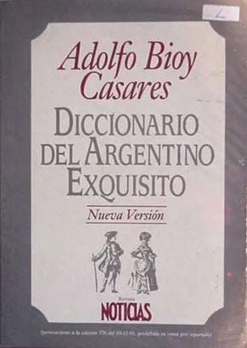 Libro usado en venta: Diccionario del argentino exquisito de Adolfo Bioy Casares; editorial Perfil impreso en 1991 realizamos envios a todo el mundo.1