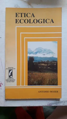 Libro usado en venta: Etica ecologica de Antonio Moser; editorial Codecal realizamos envios a todo el mundo.1