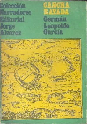 Libro usado en venta: Cancha rayada de German Leopoldo Garcia; editorial Jorge Alvarez impreso en 1969 realizamos envios a todo el mundo.1