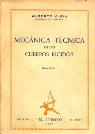Libro usado en venta: Mecanica tecnica de los cuerpos rigidos de Alberto Klein; editorial El Ateneo impreso en 1955 realizamos envios a todo el mundo.1