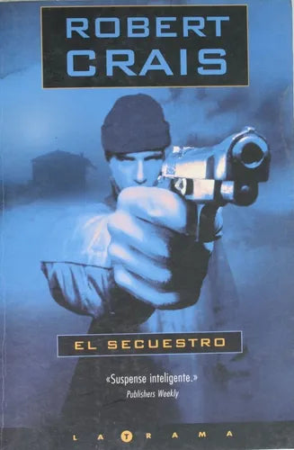 Libro usado en venta: El secuestro de Robert Crais; editorial Ediciones B impreso en 2003 realizamos envios a todo el mundo.1