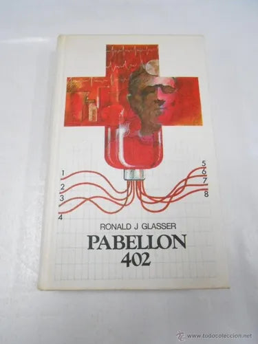Libro usado en venta: Pabellon 402 de Ronald J. Glasser; editorial Circulo de Lectores impreso en 1977 realizamos envios a todo el mundo.1